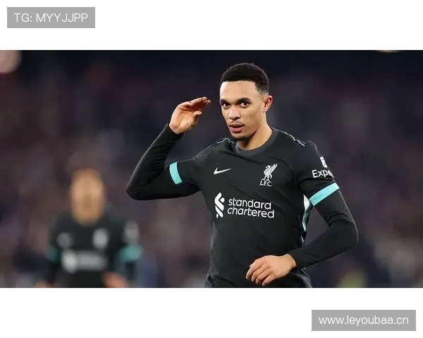 特伦特·亚历山大-阿诺德：青训边卫的战术价值解析